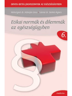 Etikai normák és dilemmák az egészségügyben