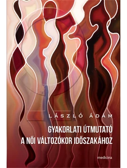 Gyakorlati útmutató a női változókor időszakához
