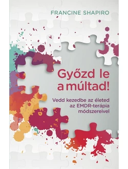 Győzd le a múltad!