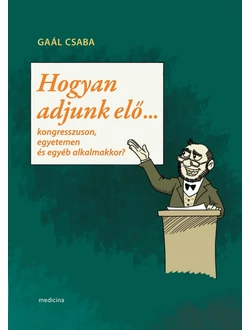 Hogyan adjunk elő…