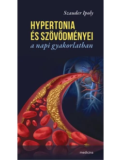 Hypertonia és szövődményei a napi gyakorlatban