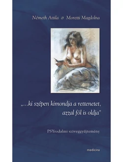 „…ki szépen kimondja a rettenetet, azzal föl is oldja”