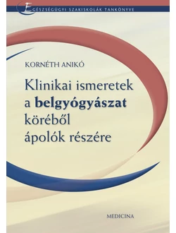Klinikai ismeretek a belgyógyászat köréből ápolók részére