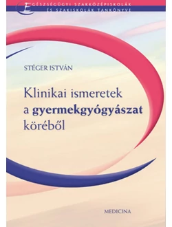 Klinikai ismeretek a gyermekgyógyászat köréből