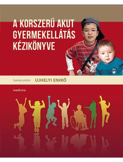 A korszerű akut gyermekellátás kézikönyve