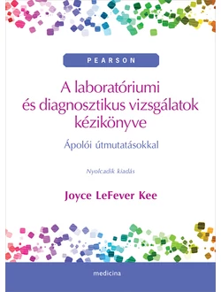 A laboratóriumi és diagnosztikus vizsgálatok kézikönyve