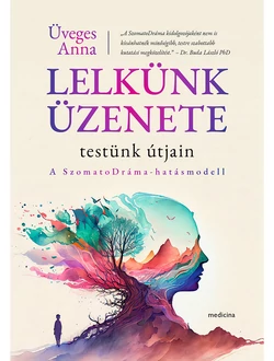 Lelkünk üzenete testünk útjain