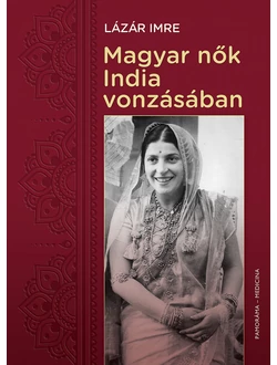 Magyar nők India vonzásában