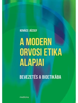 A modern orvosi etika alapjai
