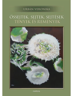 Őssejtek, sejtek, sejtések
