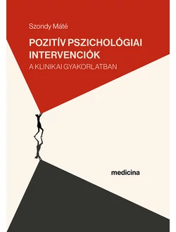 Pozitív pszichológiai intervenciók a klinikai gyakorlatban