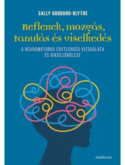 Reflexek, mozgás, tanulás és viselkedés