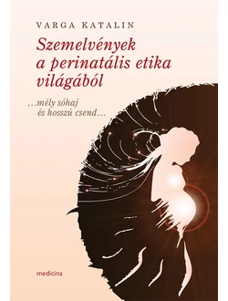 Szemelvények a perinatális etika világából