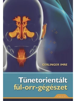 Tünetorientált fül-orr-gégészet