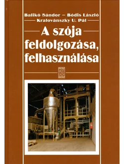 A szója feldolgozása, felhasználása