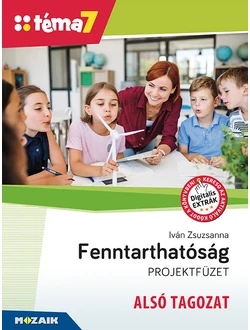 Fenntarthatóság projektfüzet – alsó tagozat (Téma7)