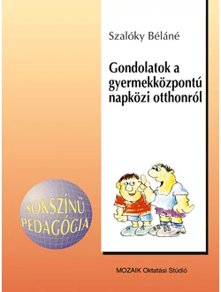 Gondolatok a gyermekközpontú napközi otthonról