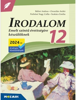 Irodalom 12. – Emelt szintű érettségire készülőknek