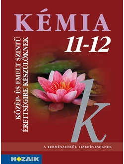Kémia közép- és emelt szintű érettségire készülőknek