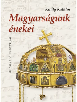 Magyarságunk énekei