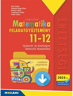 Sokszínű matematika feladatgyűjtemény 11-12. (Letölthető megoldásokkal)