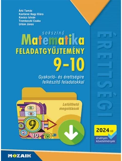 Sokszínű matematika feladatgyűjtemény 9-10. (Letölthető megoldásokkal)