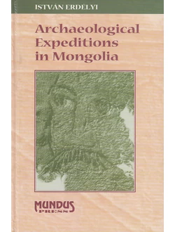 Archaeological Expeditions in Mongolia