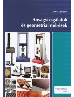 Anyagvizsgálatok és geometriai mérések
