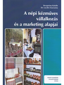A népi kézműves vállalkozás és a marketing alapjai