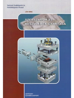 Szerszámok és készülékek gyártása