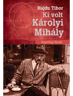 Ki volt Károlyi Mihály?