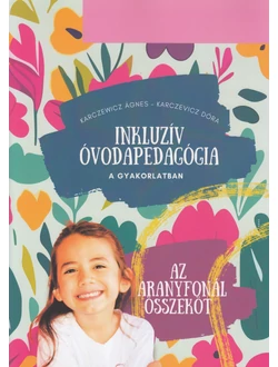 Inkluzív óvodapedagógia a gyakorlatban