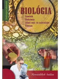 Biológia - Gombák, Biokémia, Állati sejt- és szövettan, Élettan