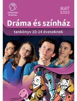 Dráma és színház tankönyv 10-14 éveseknek