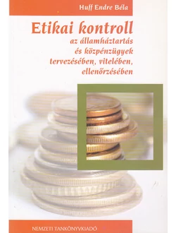 Etikai kontroll az államháztartás és a közpénzügyek tervezésében, vitelében, ellenőrzésében
