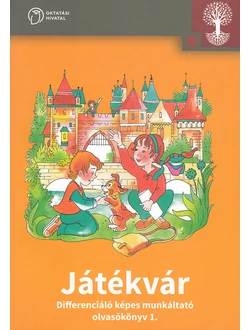 Játékvár. Differenciáló képes munkáltató olvasókönyv 1.