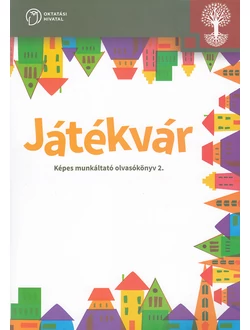 Játékvár. Képes munkáltató olvasókönyv 2.