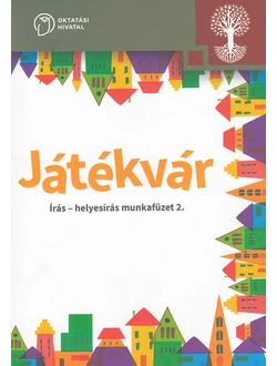 Játékvár. Írás – helyesírás munkafüzet 2.