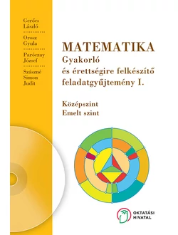 Matematika gyakorló és érettségire felkészítő feladatgyűjtemény I.