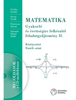 Matematika gyakorló és érettségire felkészítő feladatgyűjtemény II.