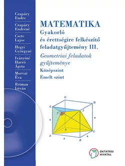 Matematika gyakorló és érettségire felkészítő feladatgyűjtemény III.