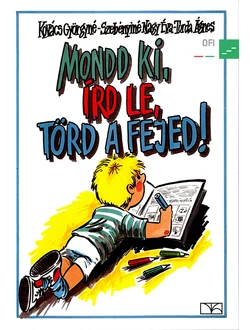 Mondd ki, írd le, törd a fejed!