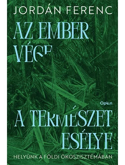 Az ember vége, a természet esélye