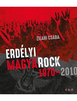 Erdélyi magyaRock 1970–2010