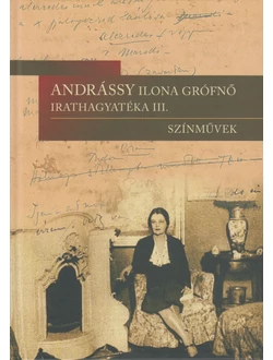 Andrássy Ilona grófnő irathagyatéka III.