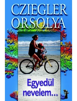 Egyedül nevelem...