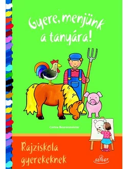 Gyere, menjünk a tanyára!
