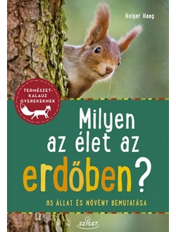 Milyen az élet az erdőben?