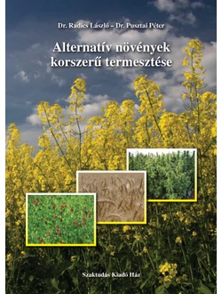 Alternatív növények korszerű termesztése