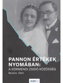 Pannon értékek nyomában: a körmendi zsidó közösség
